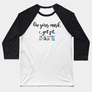 great british baking show: on your mark, get set, bake! Baseball T-Shirt